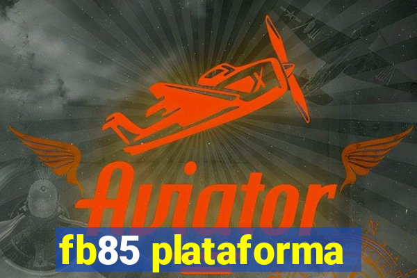 fb85 plataforma